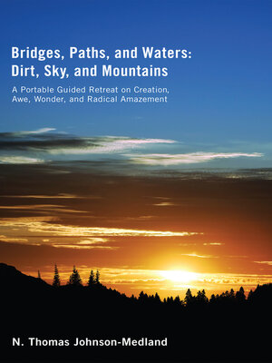 cover image of Bridges, Paths, and Waters; Dirt, Sky, and Mountains